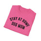 Stay at Home Dog Mom Unisex Softstyle T-Shirt - Perfect Gift for Dog Lovers