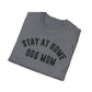 Stay at Home Dog Mom Unisex Softstyle T-Shirt - Perfect Gift for Dog Lovers