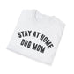 Stay at Home Dog Mom Unisex Softstyle T-Shirt - Perfect Gift for Dog Lovers